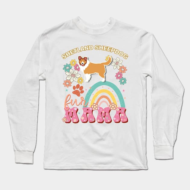 Shetland Sheepdog Fur Mama, Shetland Sheepdog For Dog Mom, Dog Mother, Dog Mama And Dog Owners Long Sleeve T-Shirt by StudioElla